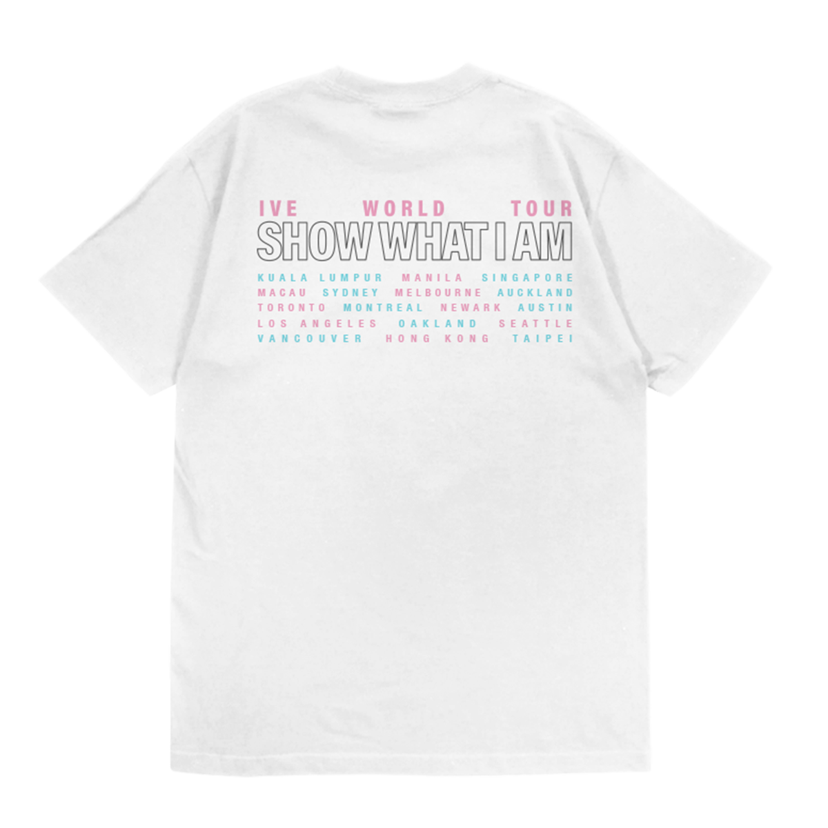 White short-sleeve t-shirt shown from the back, featuring a graphic print with the text 'IVE WORLD TOUR SHOW WHAT I AM' in pink and black, with a list of tour cities printed below in small pink and blue text.